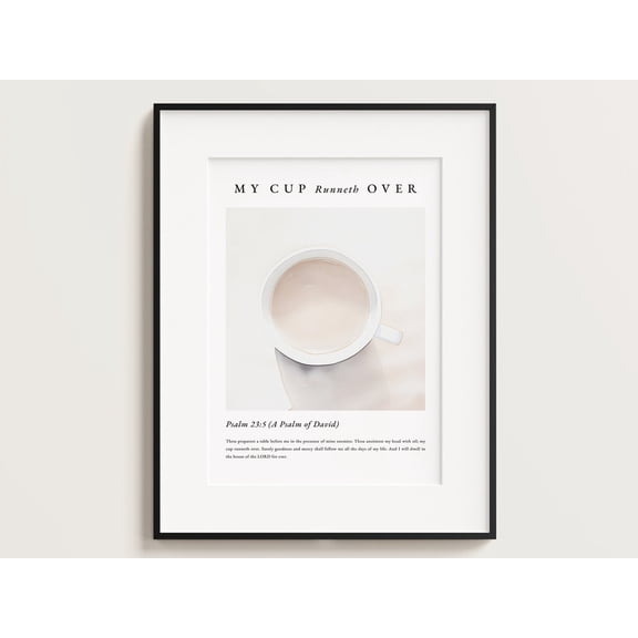 My Cup Runneth Over Psalm Cup Art Bible Verse Print Christian Wall Art Christian Watercolours Bible Wall Art Jesus Wall Art, Unframed Paper Poster 8x10in