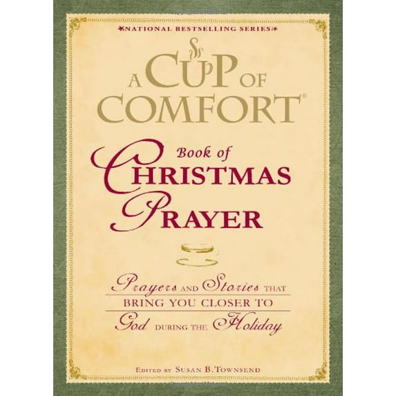 Pre-Owned Cup of Comfort: A Cup of Comfort Book of Christmas Prayer : Prayers and Stories that Bring You Closer to God During the Holiday (Hardcover)