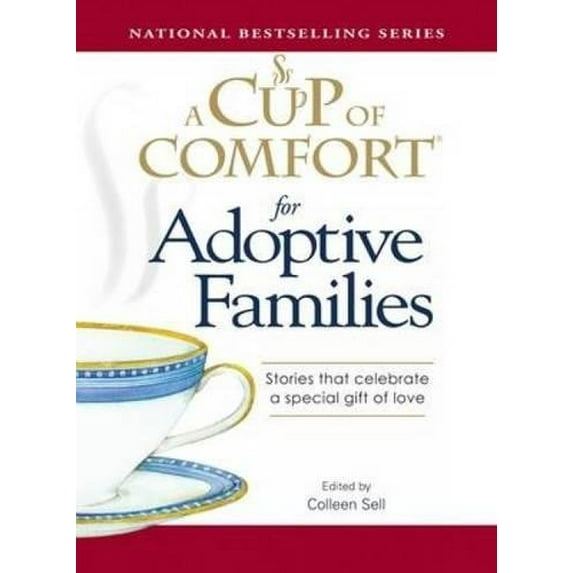 Pre-Owned A "Cup of Comfort" for Adoptive Families: Stories That Celebrate a Special Gift of Love (Cup of Comfort S.) Paperback