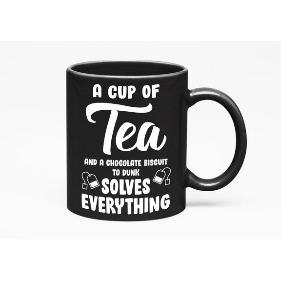Cup of Tea & Chocolate Biscuit to Dunk Solves Everything, Black 11oz Ceramic Mug