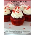thumbnail image 1 of CupCake and Muffin Cookbook: 405+ Delicious Recipes for Sweet and Savory Treats, (Paperback), 1 of 1