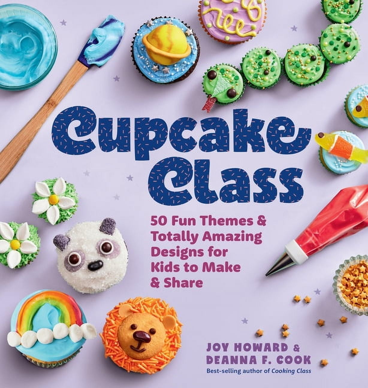 Cooking Class Cupcake Class: 50 Fun Themes & Totally Amazing Designs ...