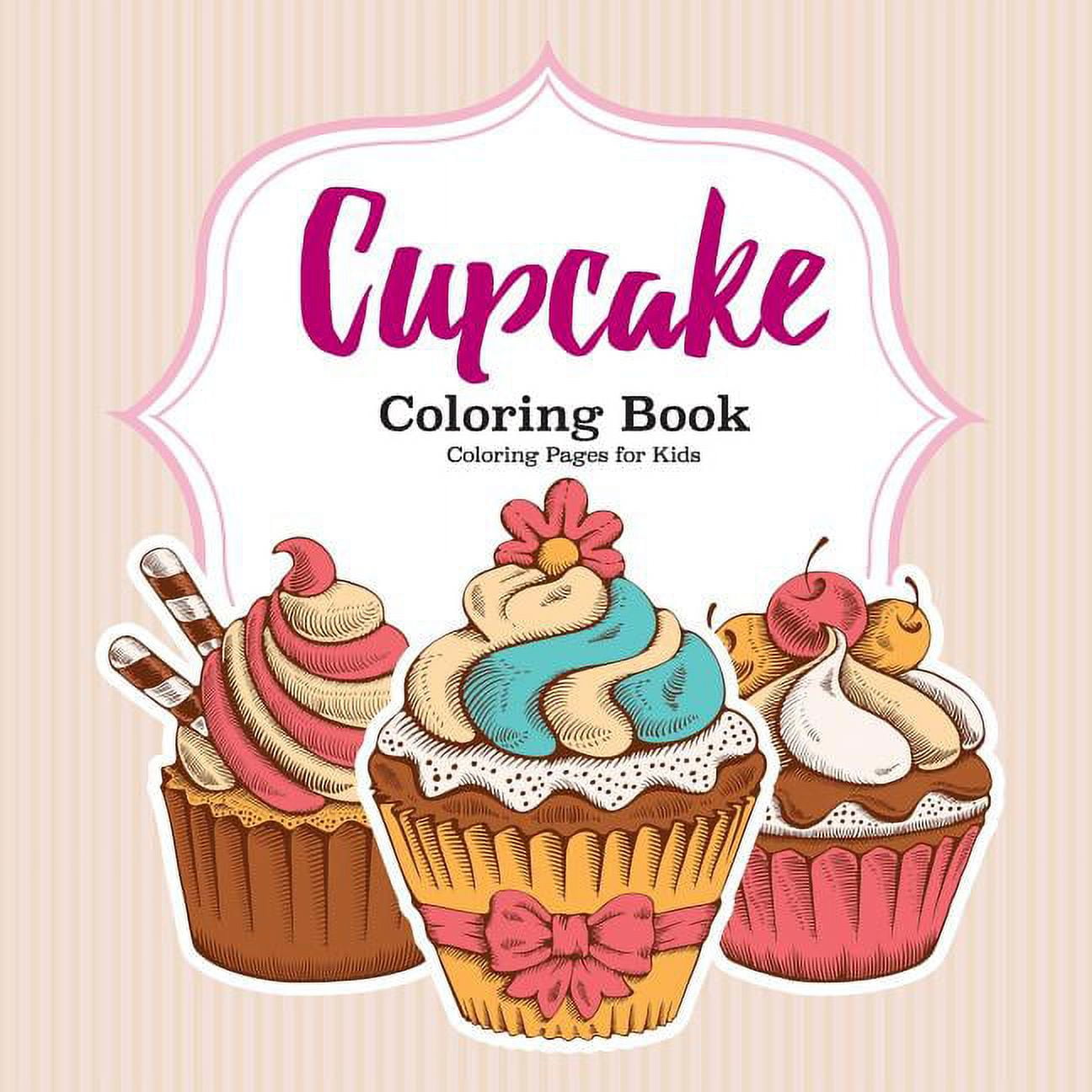 Cupcake Coloring Book for kids ages 2-8: 50 cute cupcakes coloring pages -  Desserts coloring book for kids - Coloring Book for Kids & Toddlers - Child  (Paperback)
