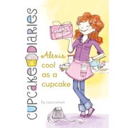 Cupcake Diaries Alexis Cool as a Cupcake, Hardcover