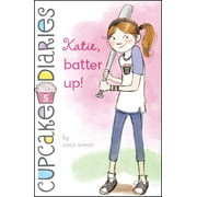 Cupcake Diaries: Katie, Batter Up! (Series #5) (Hardcover)