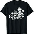 thumbnail image 1 of Cupcake Lover Eat Cupcakes Cute T-Shirt, 1 of 4