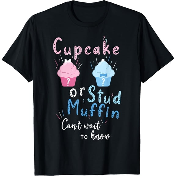 Cupcake Or Stud Muffin Can't Wait To Know Gender Reveal T-Shirt