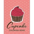thumbnail image 1 of Cupcake coloring book: 45 unique Coloring pages with Beautiful Сupcakes (for Adults or Schoolchildren) (Paperback), 1 of 1