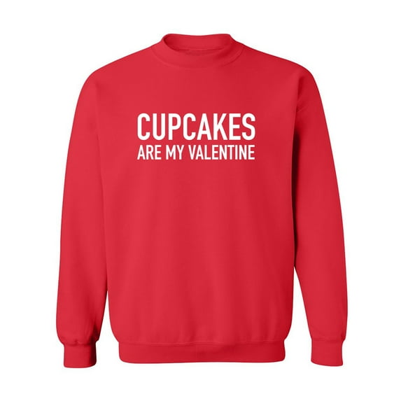 Cupcakes Are My Valentine Crewneck Sweatshirt