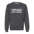 thumbnail image 1 of Cupcakes Are My Valentine Crewneck Sweatshirt, 1 of 2