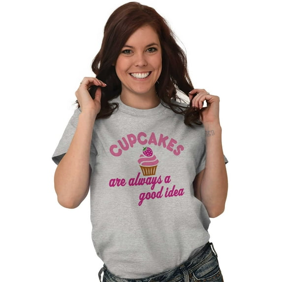 Cupcakes Good Idea Food Sweet Dessert Women's Graphic T Shirt Tees Brisco Brands X