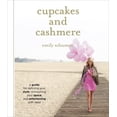 thumbnail image 1 of Pre-Owned Cupcakes and Cashmere: A Guide for Defining Your Style, Reinventing Your Space, and Entertaining with Ease (Hardcover) 1419702106 9781419702105, 1 of 1