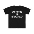 thumbnail image 1 of Cupid is stupid my Valentine Unisex T-shirt S-3XL Anti Valentine's Day, 1 of 2