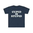 thumbnail image 1 of Cupid is stupid my Valentine Unisex T-shirt S-3XL Anti Valentine's Day, 1 of 2
