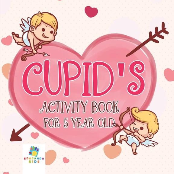 Cupid's Activity Book for 5 Year Old (Paperback)