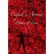 Cupids Arrow Poems of Love, Paperback