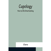 Cupology; How to Be Entertaining, Paperback