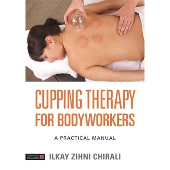 Pre-Owned Cupping Therapy for Bodyworkers: A Practical Manual Paperback
