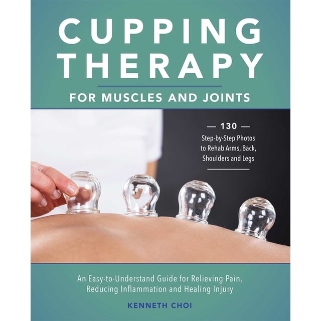 Cupping Therapy for Muscles and Joints : An Easy-to-Understand Guide ...