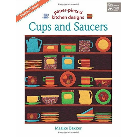 Cups and Saucers, Updated Edition: Paper- Pieced Kitchen Designs, Bakker, Maaike