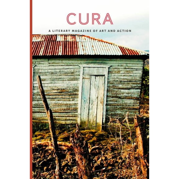 Cura: A Literary Magazine of Art and Action, Vol 1, No. 3, 4 and 5 (Paperback)
