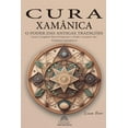 thumbnail image 1 of Cura XamÃ¢nica: O Poder das Antigas TradiÃ§Ãµes, (Paperback), 1 of 1