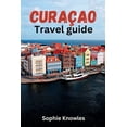 thumbnail image 1 of Curacao travel guide: Discover the Hidden Gems of Curacao: A Journey to the Heart of the Caribbean, 1 of 1