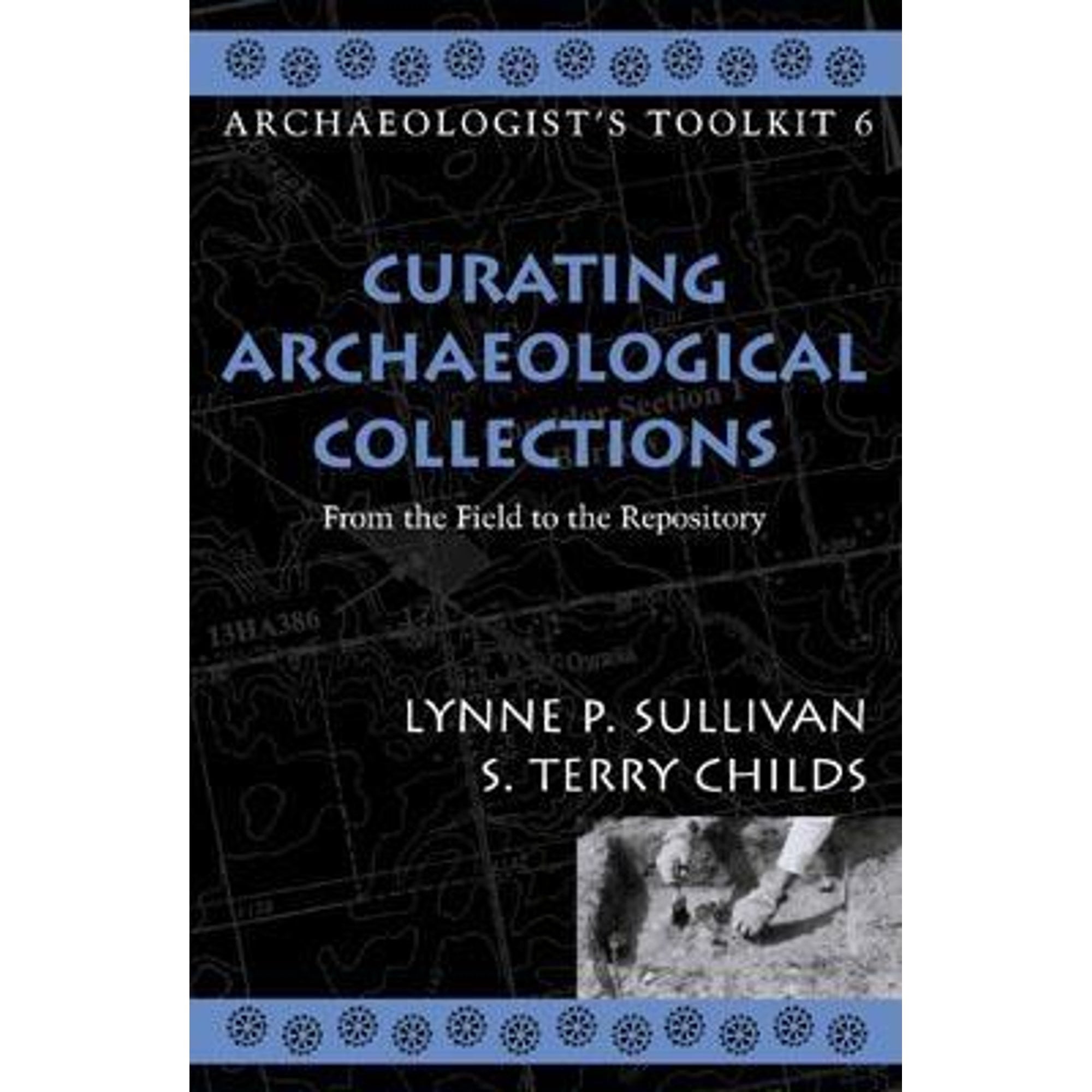 Pre-Owned Curating Archaeological Collections: From the Field to the Repository (Paperback) 0759100241 9780759100244