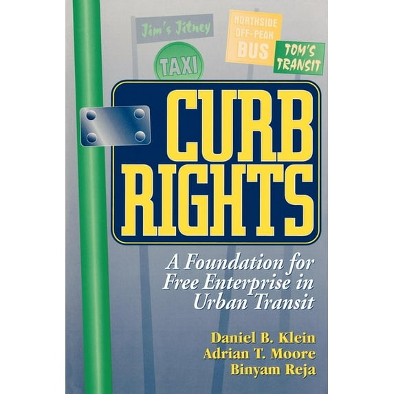 Curb Rights: A Foundation for Free Enterprise in Urban Transit, (Paperback)
