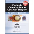 thumbnail image 1 of Pre-Owned Curbside Consultation in Cataract Surgery: 49 Clinical Questions (Curbside Consultation in Ophthalmology) Paperback, 1 of 1