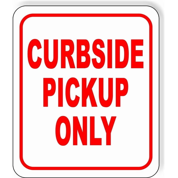 Curbside Pickup Only Red Composite Sign SIZE: 12" x 16"