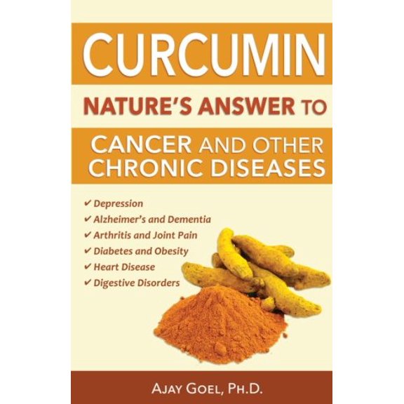 Pre-Owned Curcumin: Nature's Answer to Cancer and Other Chronic Diseases (Paperback) 099615891X 9780996158916