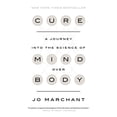 thumbnail image 1 of Pre-Owned Cure: A Journey Into the Science of Mind Over Body (Paperback) 0385348177 9780385348171, 1 of 1