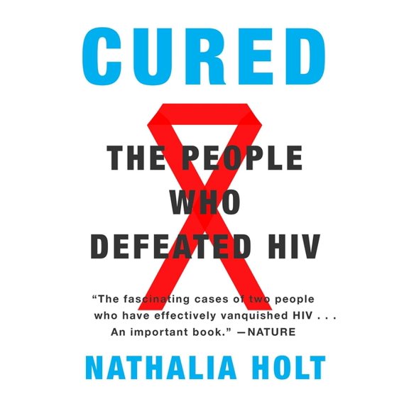 Cured: The People Who Defeated HIV, (Paperback)