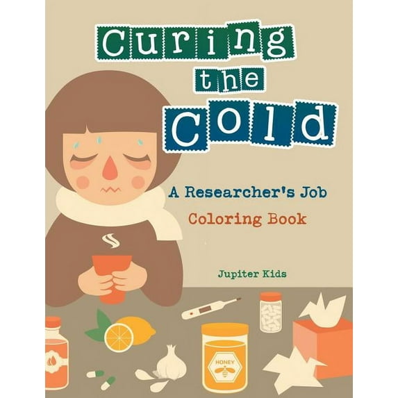 Curing the Cold: A Researcher's Job Coloring Book (Paperback)