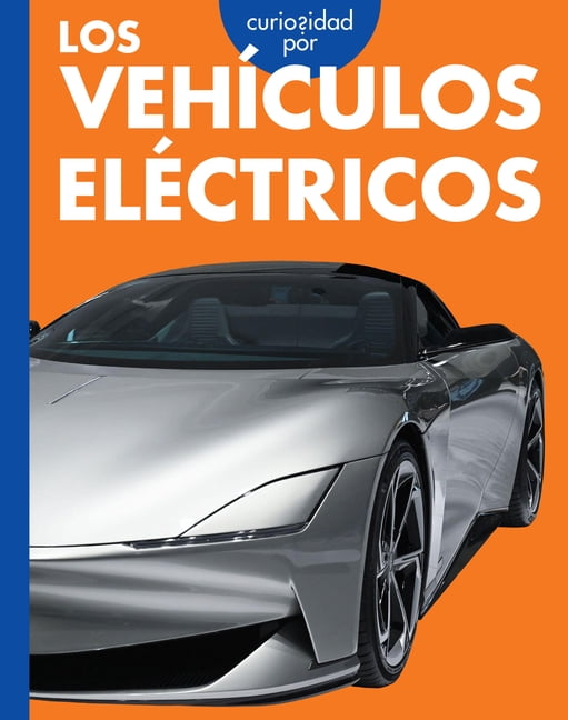 Curiosidad Por Los VehÃ­culos ElÃ©ctricos, (Paperback)