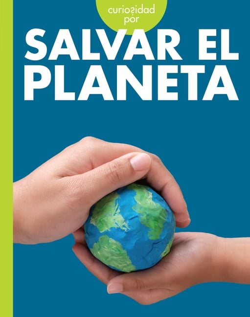 Curiosidad Por la Vida Ecológica: Curiosidad Por Salvar El Planeta (Hardcover)