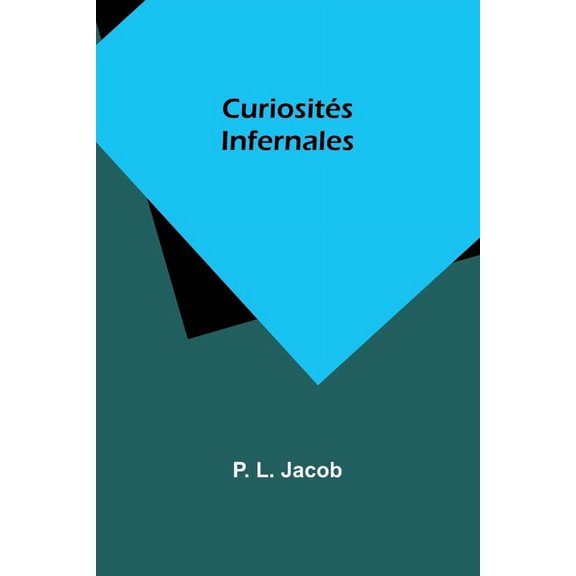 Curiosités Infernales, (Paperback)