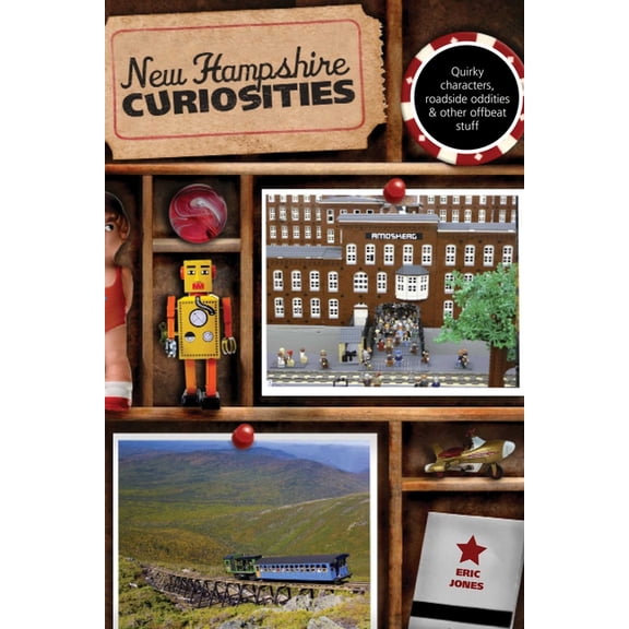 Curiosities New Hampshire Curiosities: Quirky Characters, Roadside Oddities & Other Offbeat Stuff, (Paperback)