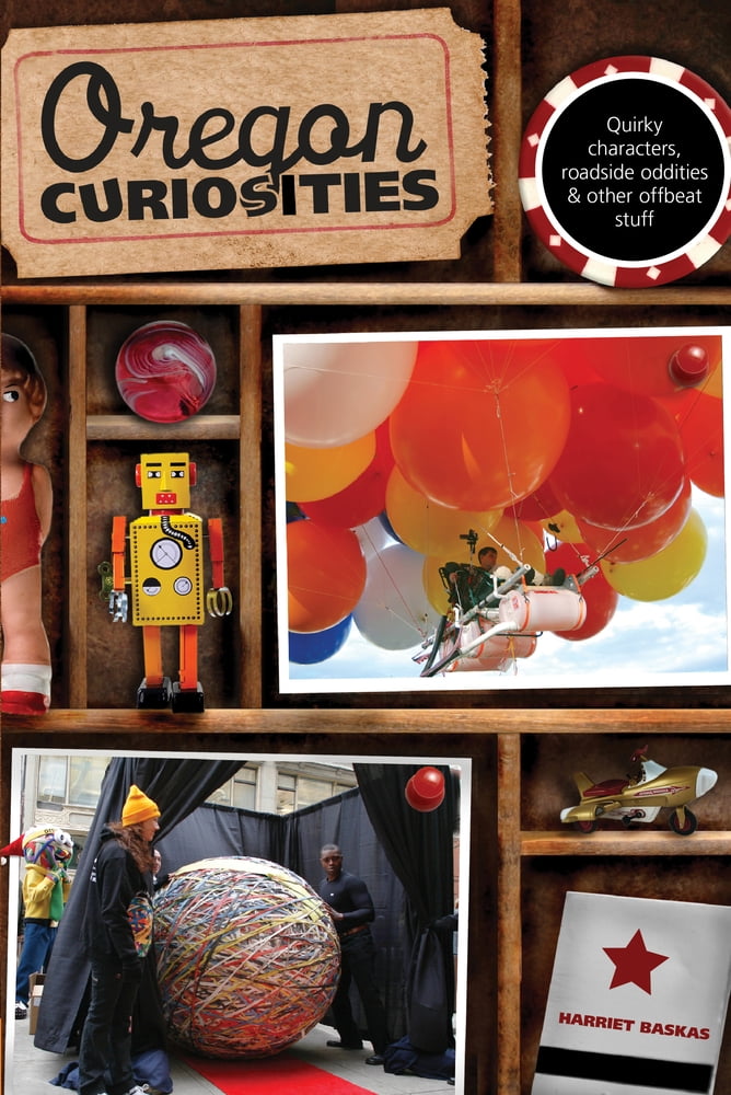 PreOwned Oregon Curiosities Quirky Characters, Roadside Oddities, and
