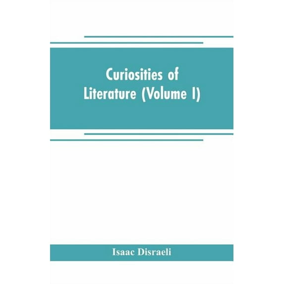Curiosities of literature (Volume I), (Paperback)