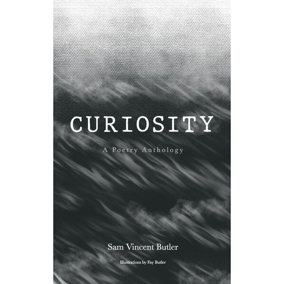 Curiosity: A Poetry Anthology, (Paperback)