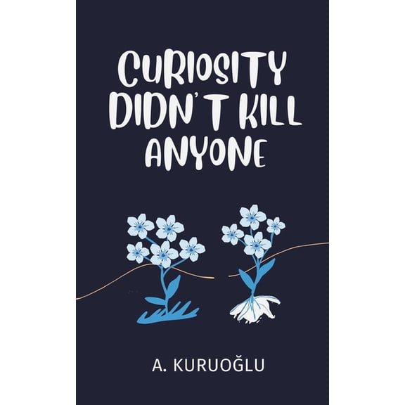 Curiosity Curiosity Didn't Kill Anyone, Book 1, (Paperback)
