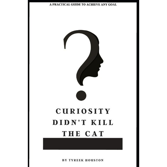 Curiosity Didn't Kill The Cat, (Paperback)