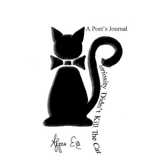 Curiosity Didn't Kill The Cat: A Poet's Journal, (Paperback)