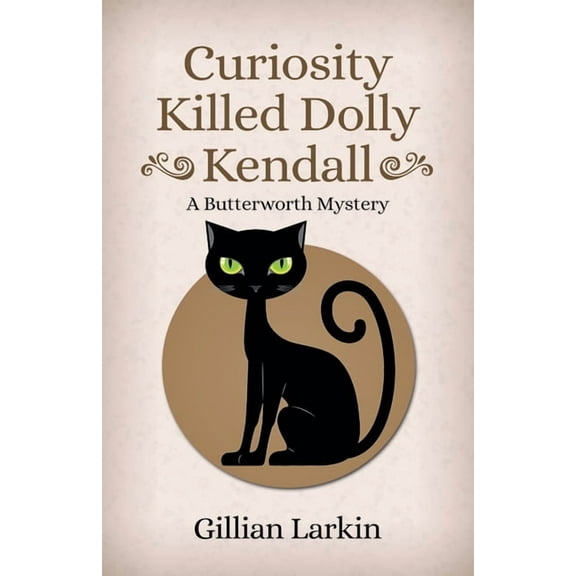 Butterworth Cozy Mystery Curiosity Killed Dolly Kendall, Book 2, (Paperback)