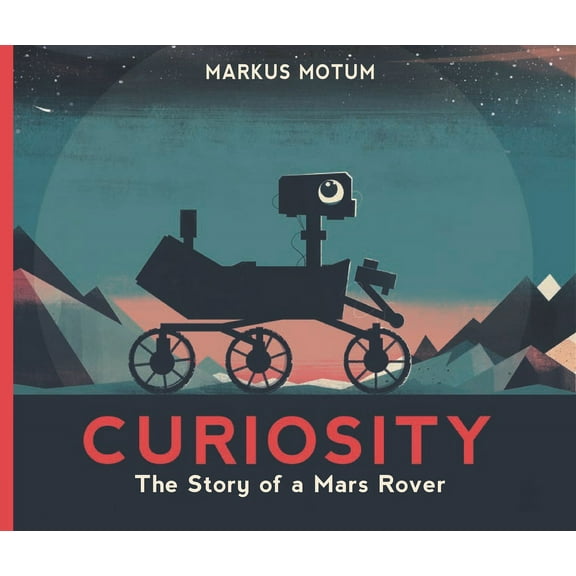 Curiosity: The Story of a Mars Rover, (Paperback)