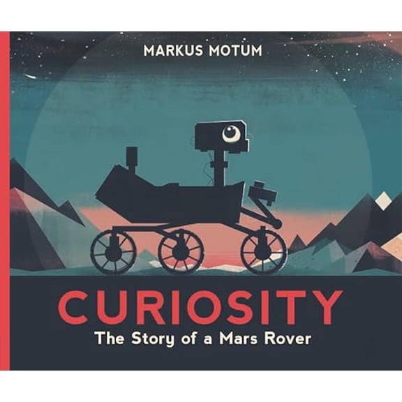 Pre-Owned Curiosity: The Story of a Mars Rover (Paperback) 1536233250 9781536233254