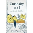 thumbnail image 1 of Curiosity and I: Let Curiosity Guide You, (Paperback), 1 of 1