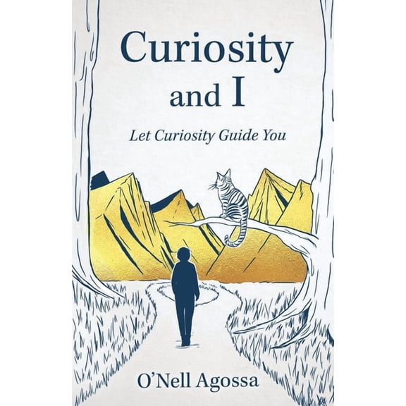 Curiosity and I: Let Curiosity Guide You, (Paperback)